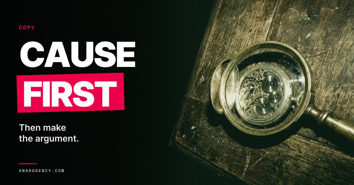Featured image for the article: CAUSE FIRST. Then make the argument.