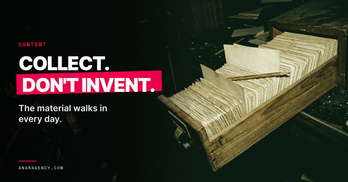 Featured image for the article: COLLECT. DON'T INVENT.. The material walks in every day.