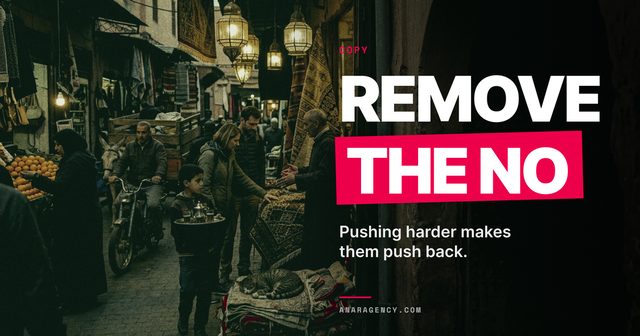 Featured image for the article: REMOVE THE NO. Pushing harder makes them push back.