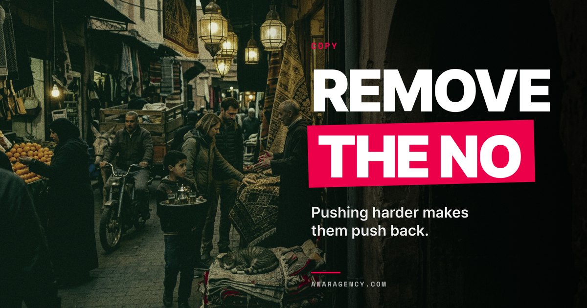 Featured image for the article: REMOVE THE NO. Pushing harder makes them push back.