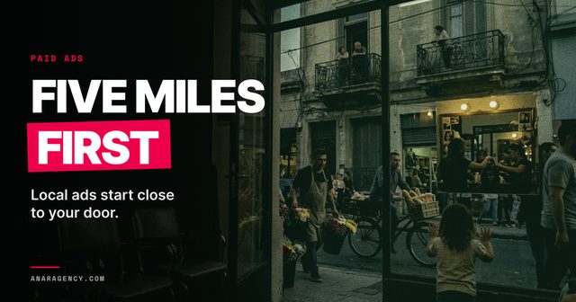 Featured image for the article: FIVE MILES FIRST. Local ads start close to your door.
