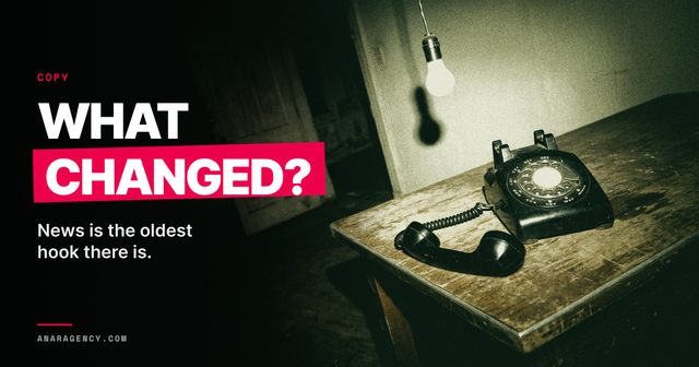 Featured image for the article: WHAT CHANGED?. News is the oldest hook there is.