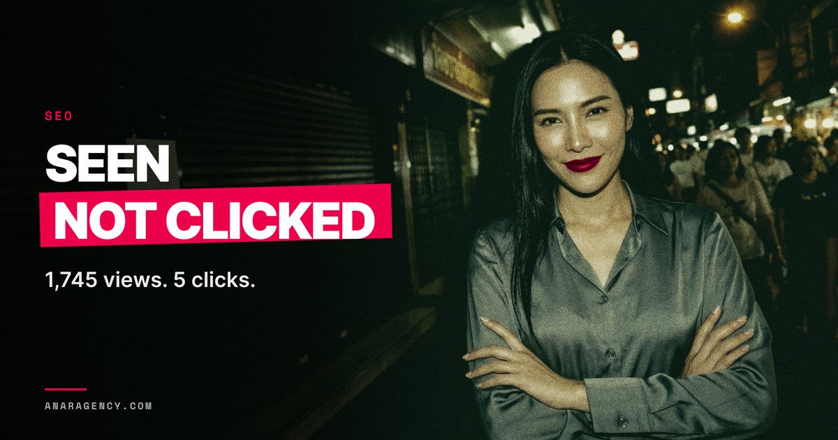 Featured image for the article: SEEN NOT CLICKED. 1,745 views. 5 clicks.