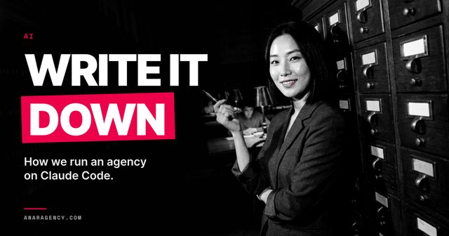 Featured image for the article: WRITE IT DOWN. How we run an agency on Claude Code.